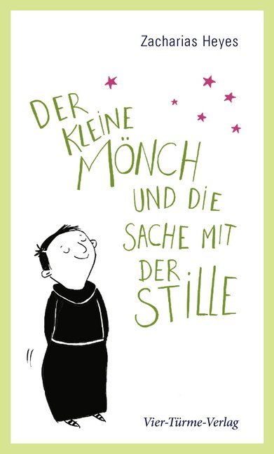Der kleine Mönch und die Sache mit der Stille (Zacharias Heyes)
