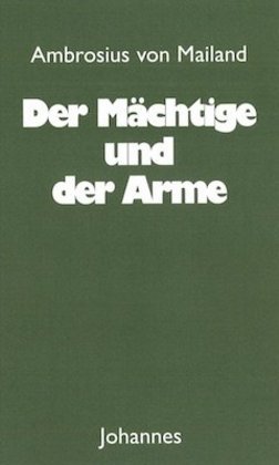 Der Mächtige und der Arme (Ambrosius Von Mailand)