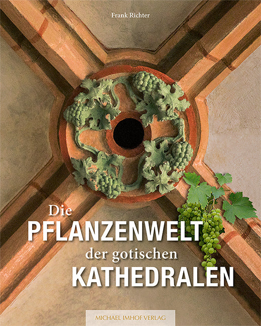 Die Pflanzenwelt der gotischen Kathedralen (Frank Richter)