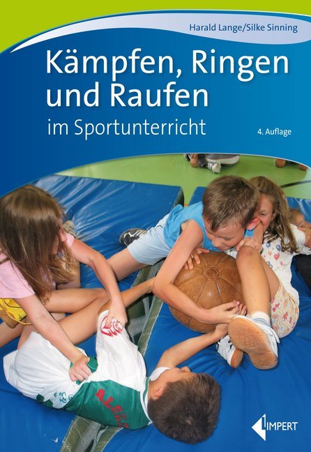 Kämpfen, Ringen und Raufen im Sportunterricht (Harald Lange)