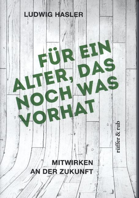 Für ein Alter, das noch was vorhat (Ludwig Hasler)