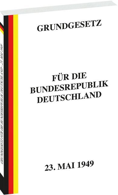 GRUNDGESETZ für die Bundesrepublik Deutschland vom 23. Mai 1949 (Harald Rockstuhl)