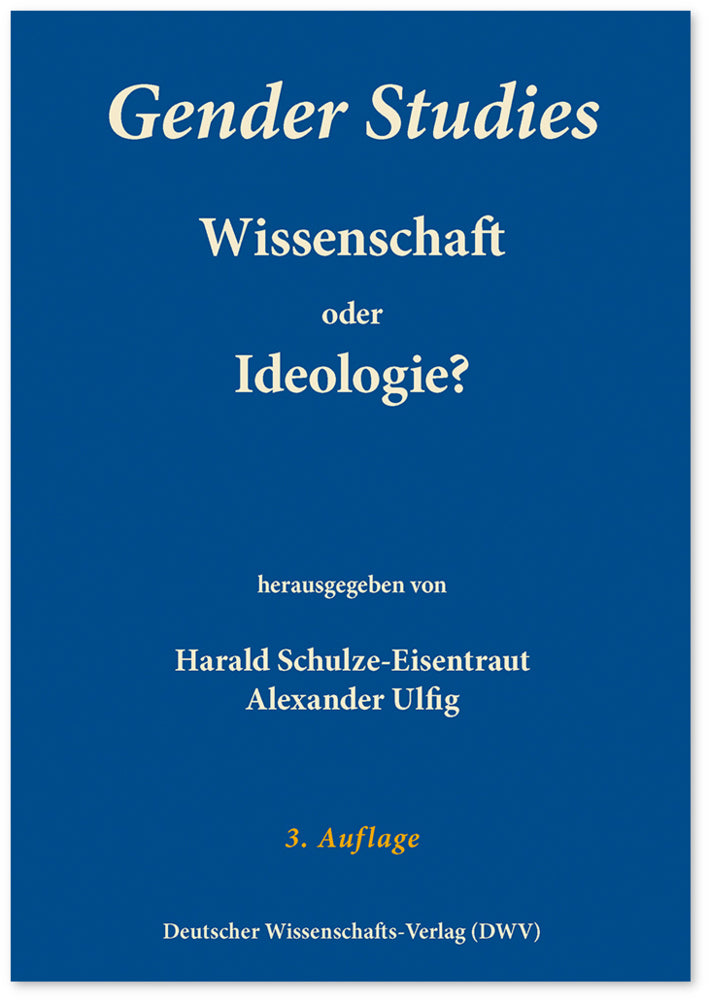Gender Studies - Wissenschaft oder Ideologie? (Harald Schulze-Eisentraut)