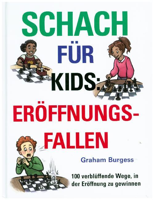 Schach für Kids: Eröffnungsfallen (Graham Burgess)