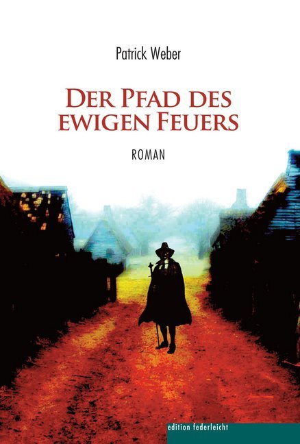 Der Pfad des ewigen Feuers (Patrick Weber)