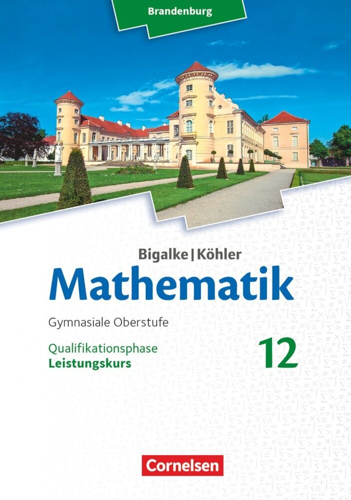 Bigalke/Köhler: Mathematik - Brandenburg - Ausgabe 2019 - 12. Schuljahr (Norbert Köhler)