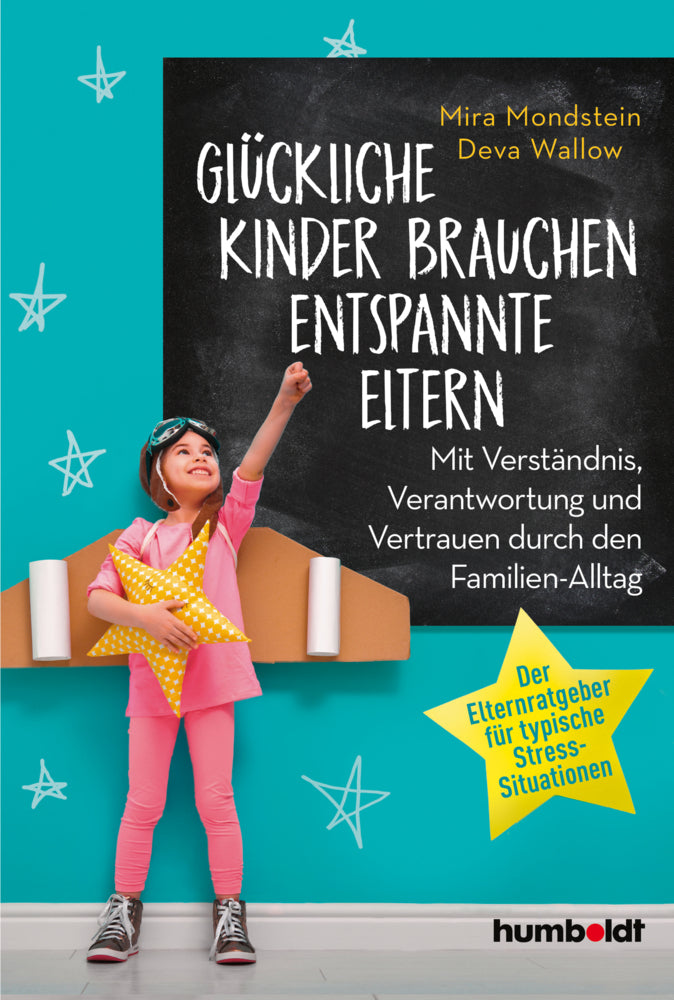 Glückliche Kinder brauchen entspannte Eltern (Mira Mondstein)