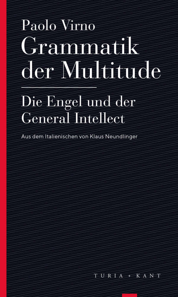 Grammatik der Multitude / Die Engel und der General Intellect (Paolo Virno)