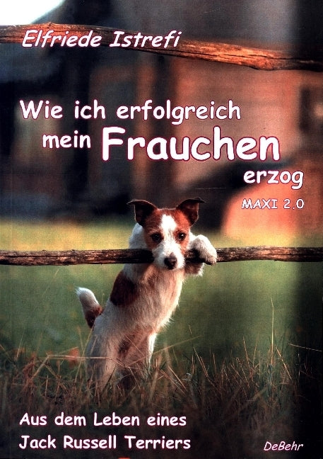 Wie ich erfolgreich mein Frauchen erzog - Maxi 2.0 (Elfriede Istrefi)