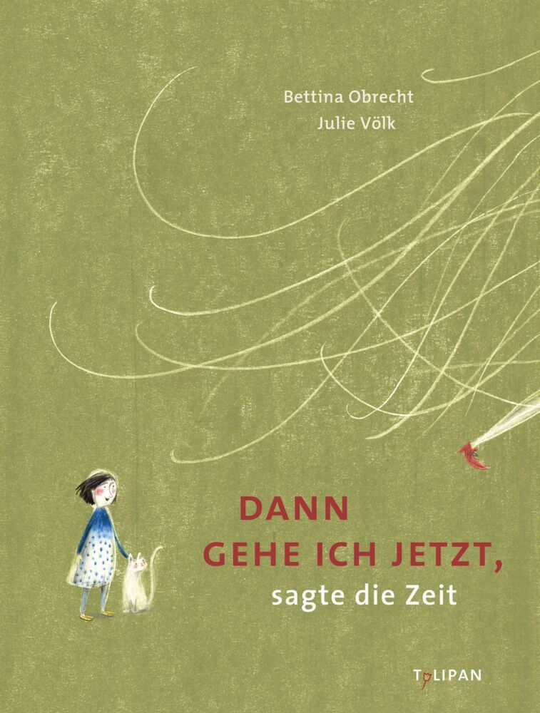 Dann gehe ich jetzt, sagte die Zeit (Bettina Obrecht)