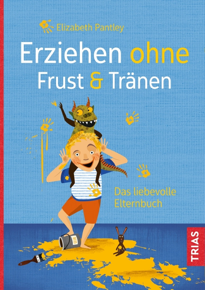 Erziehen ohne Frust & Tränen (Elizabeth Pantley)