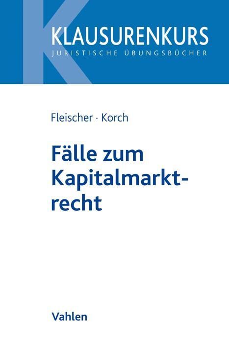 Fälle zum Kapitalmarktrecht (Holger Fleischer)