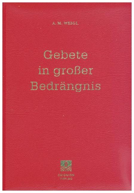 Gebete in großer Bedrängnis (Alfons Maria Weigl)