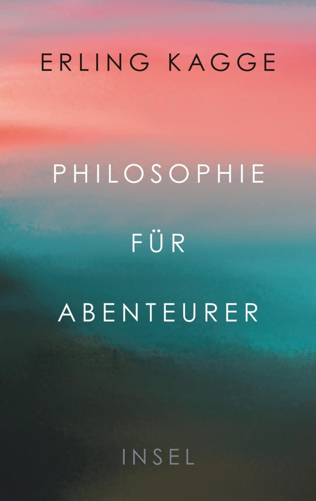 Philosophie für Abenteurer (Erling Kagge)