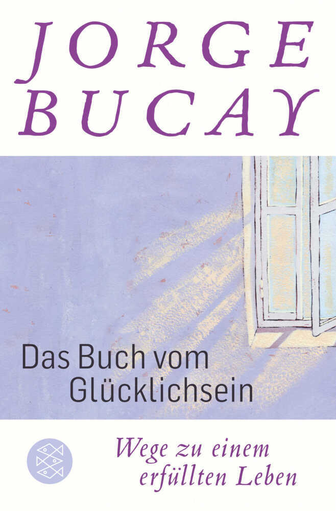 Das Buch vom Glücklichsein (Jorge Bucay)