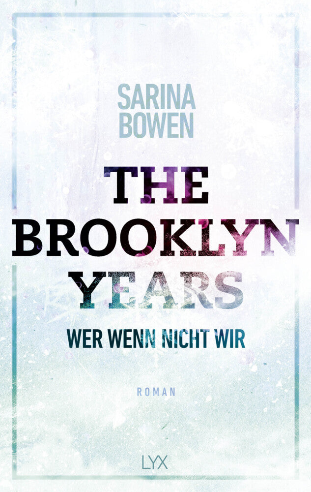The Brooklyn Years - Wer wenn nicht wir (Sarina Bowen)