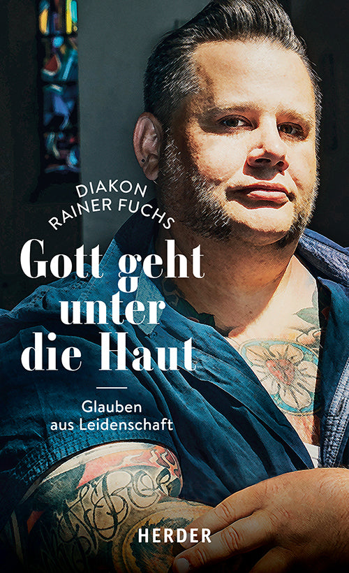 Gott geht unter die Haut (Rainer Fuchs)