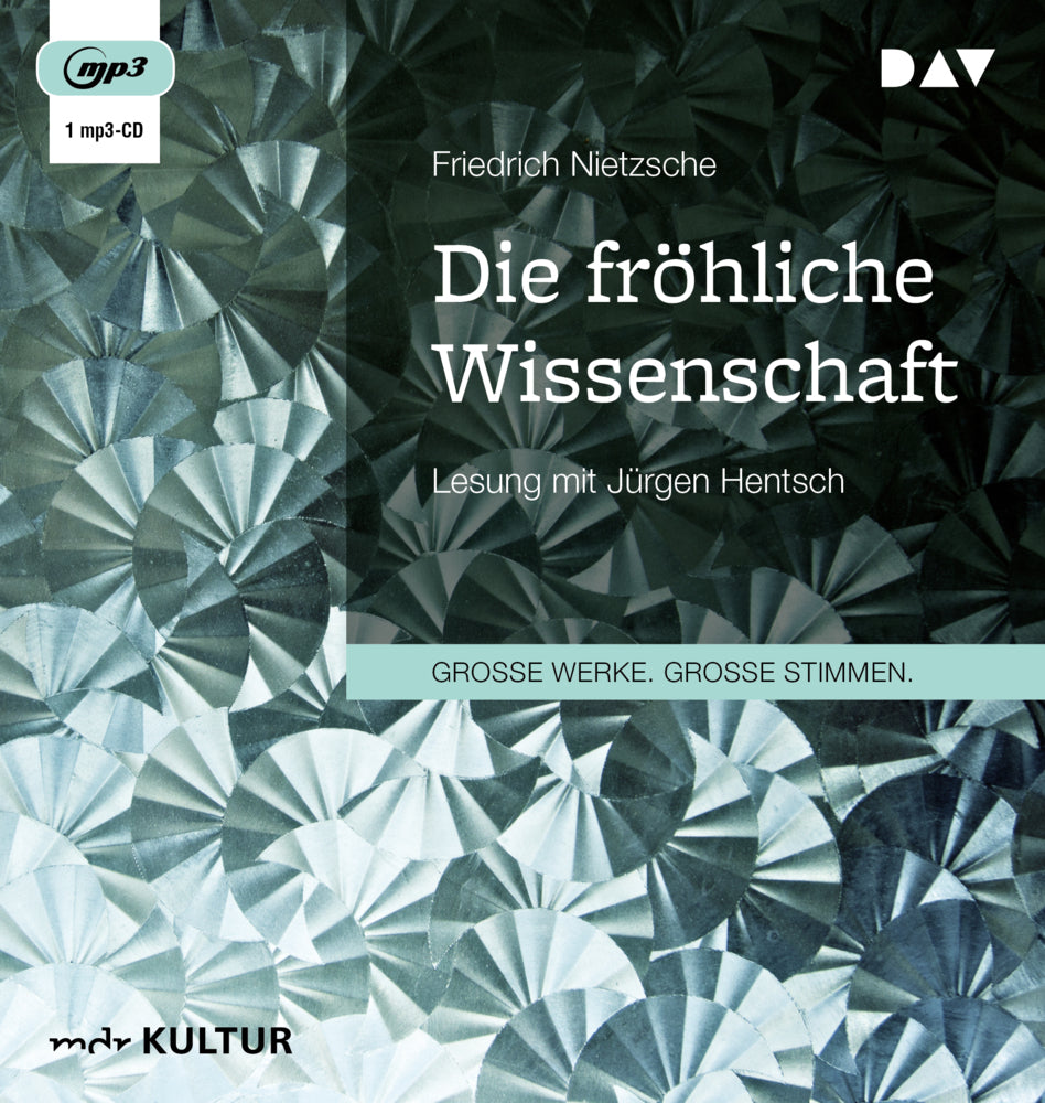 Die fröhliche Wissenschaft, 1 Audio-CD, 1 MP3 (Friedrich Nietzsche)