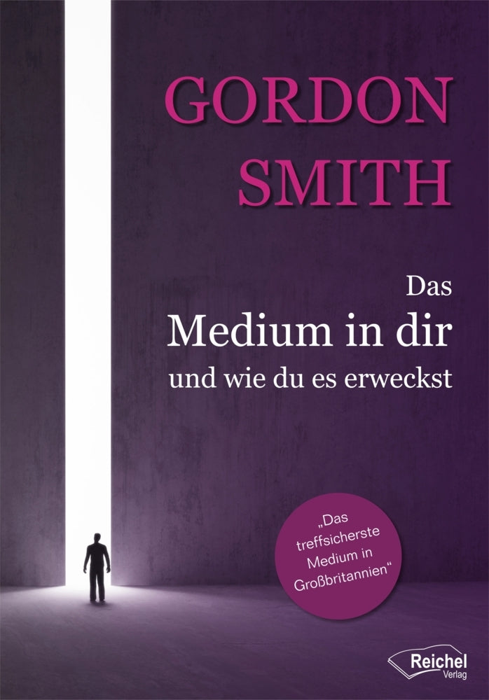 Das Medium in dir und wie du es erweckst (Gordon Smith)