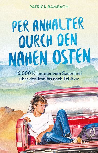 Per Anhalter durch den Nahen Osten (Patrick Bambach)