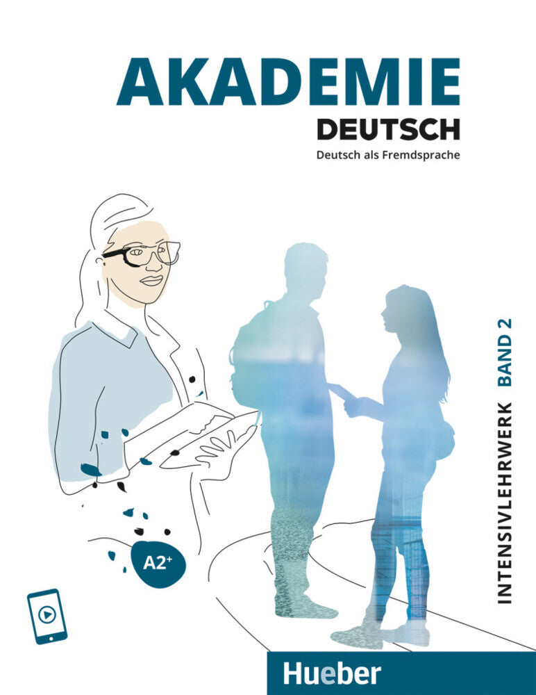 Akademie Deutsch A2+ Intensivlehrwerk mit Audios online.Bd.2 (Sabrina Schmohl)