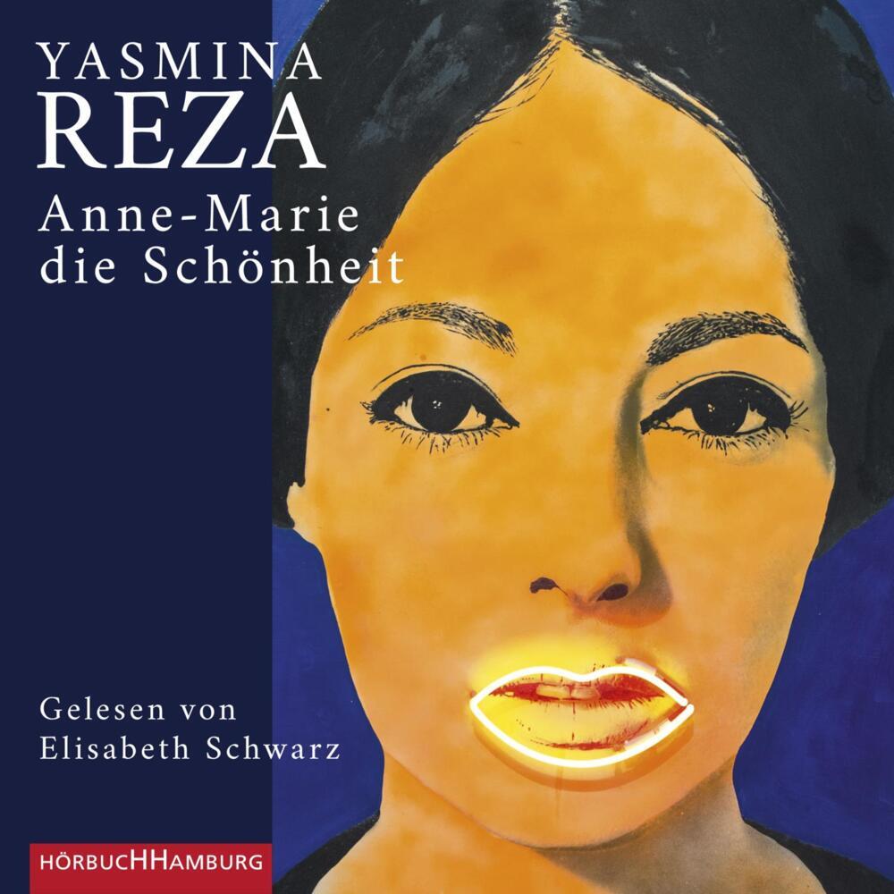 Anne-Marie die Schönheit, 2 Audio-CD (Yasmina Reza)