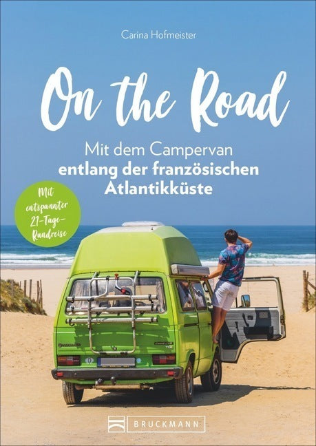 On the Road - Mit dem Campervan entlang der französischen Atlantikküste (Carina Hofmeister)