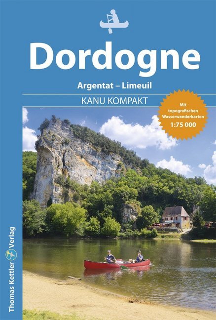 Kanu Kompakt Dordogne (Stefanie Holtkamp)