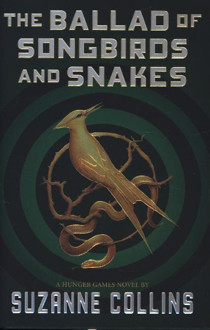 The Hunger Games - The Ballad of Songbirds and Snakes (Suzanne Collins)