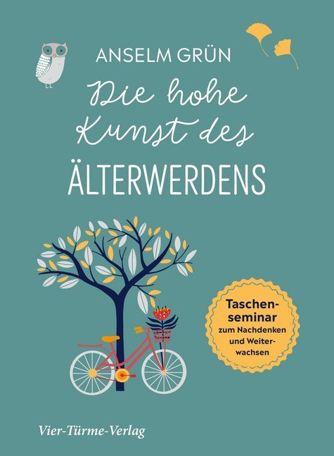 Die hohe Kunst des Älterwerdens, Taschenseminar (Anselm Grün)