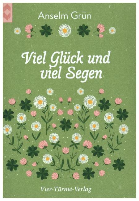 Viel Glück und viel Segen (Anselm Grün)