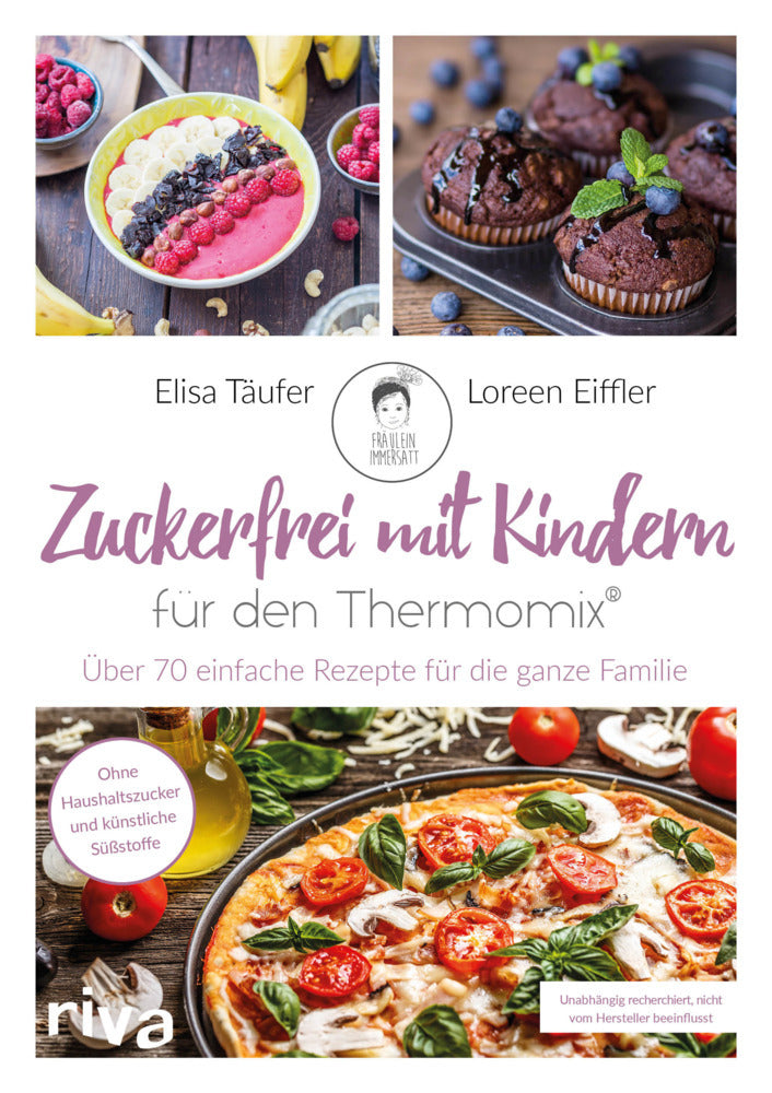 Zuckerfrei mit Kindern - für den Thermomix® (Loreen Eiffler)