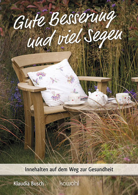 Gute Besserung und viel Segen (Klaudia Busch)