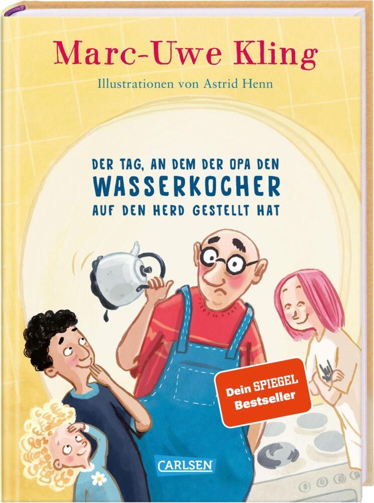 Der Tag, an dem der Opa den Wasserkocher auf den Herd gestellt hat (Marc-Uwe Kling)