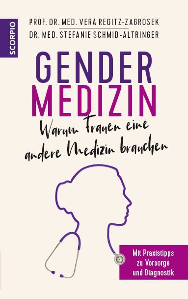 Gendermedizin: Warum Frauen eine andere Medizin brauchen (Vera Regitz-Zagrosek)