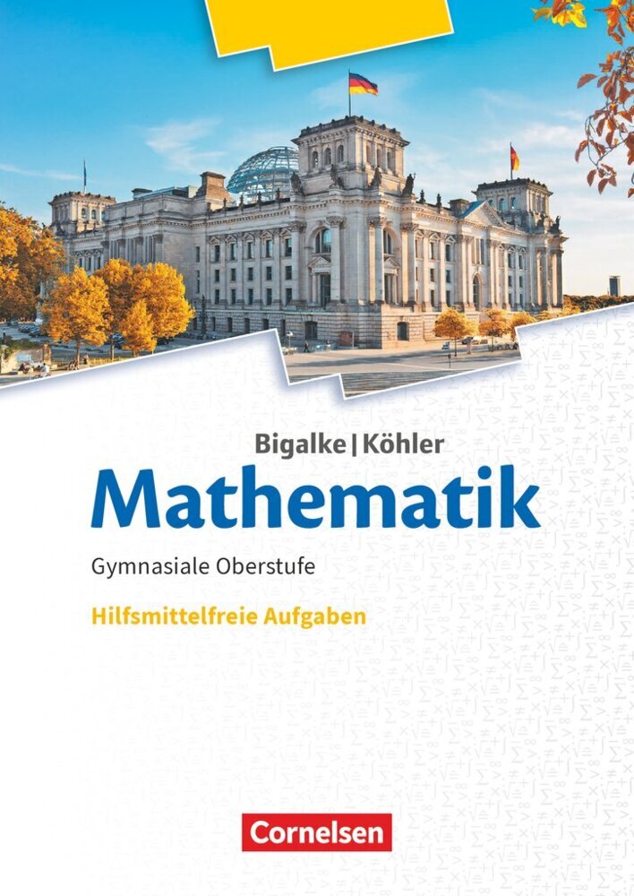Bigalke/Köhler: Mathematik - Allgemeine Ausgabe - 11.-13. Schuljahr (Norbert Köhler)