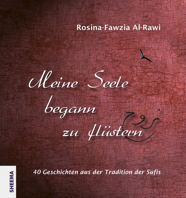 Meine Seele begann zu flüstern (Rosina-Fawzia Al- Rawi)