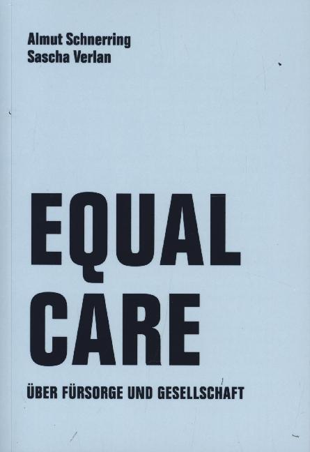 Equal Care (Almut Schnerring)