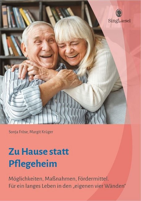 Zu Hause statt Pflegeheim. Für ein langes Leben in den eigenen vier Wänden. (Sonja Fröse)