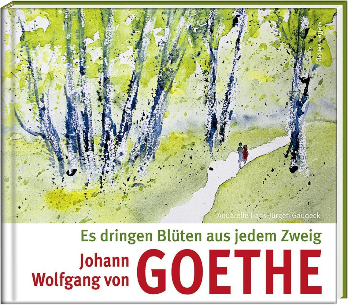 Es dringen Blüten aus jedem Zweig (Johann Wolfgang Von Goethe)
