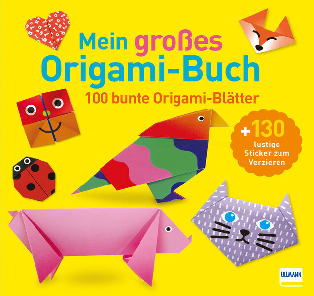 Mein großes Origami-Buch (mit kindgerechten Schritt-für-Schritt Anleitungen, 100 Blatt und 130 Stickern) (Ullmann Medien)
