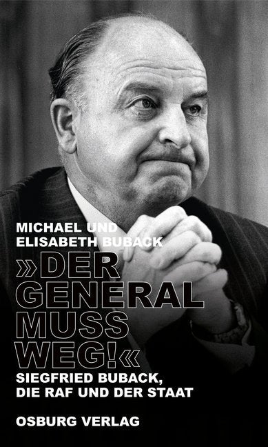 "Der General muss weg!" (Michael Buback)
