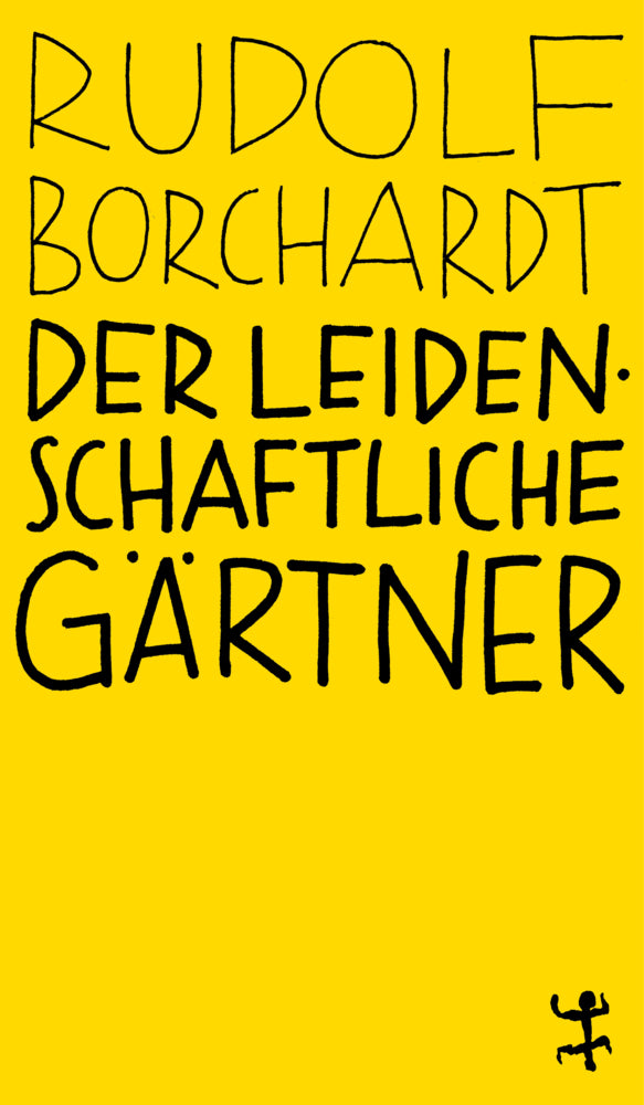 Der leidenschaftliche Gärtner (Rudolf Borchardt)