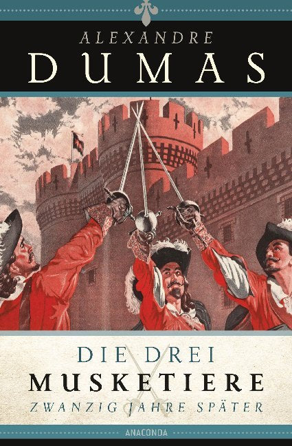 Die drei Musketiere - 20 Jahre später (Alexandre Dumas)