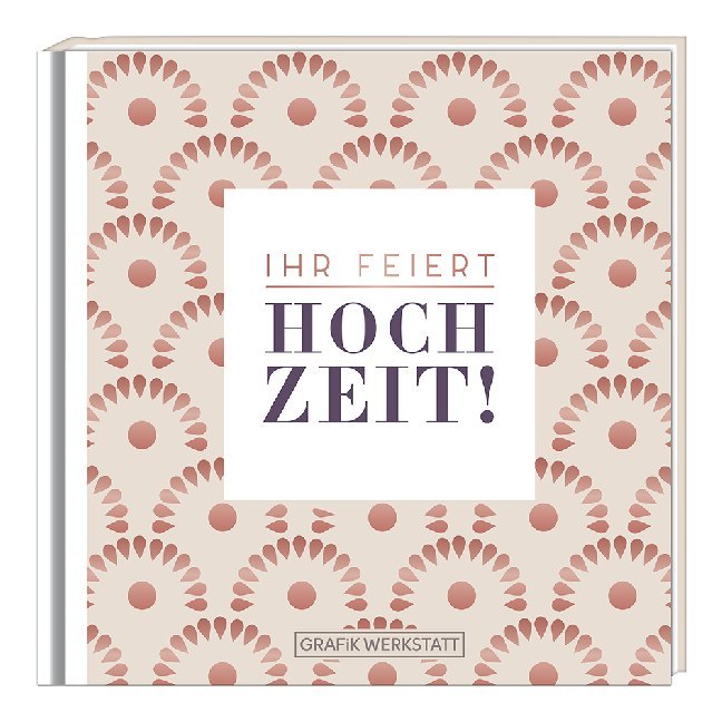 Ihr feiert Hochzeit! (Grafik Werkstatt Das Original)