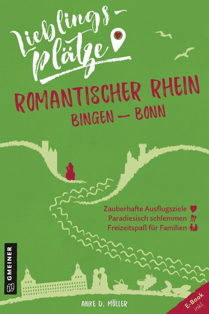 Lieblingsplätze Romantischer Rhein Bingen-Bonn (Anke D. Müller)