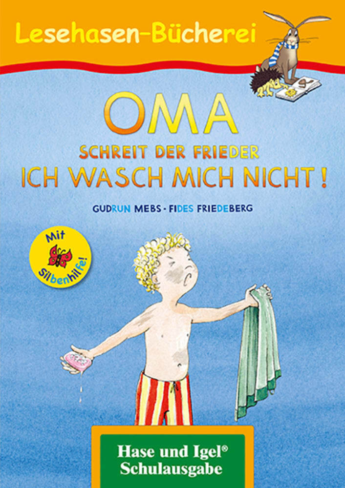 OMA, schreit der Frieder. ICH WASCH MICH NICHT! / Silbenhilfe (Gudrun Mebs)
