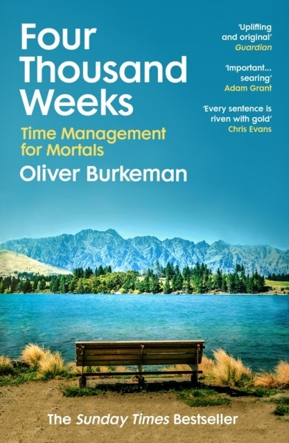 Four Thousand Weeks (Oliver Burkeman)