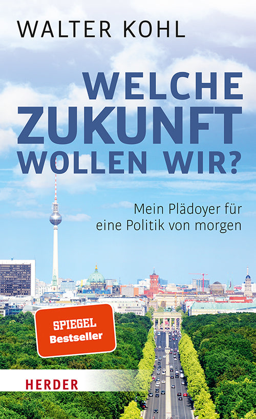 Welche Zukunft wollen wir? (Walter Kohl)
