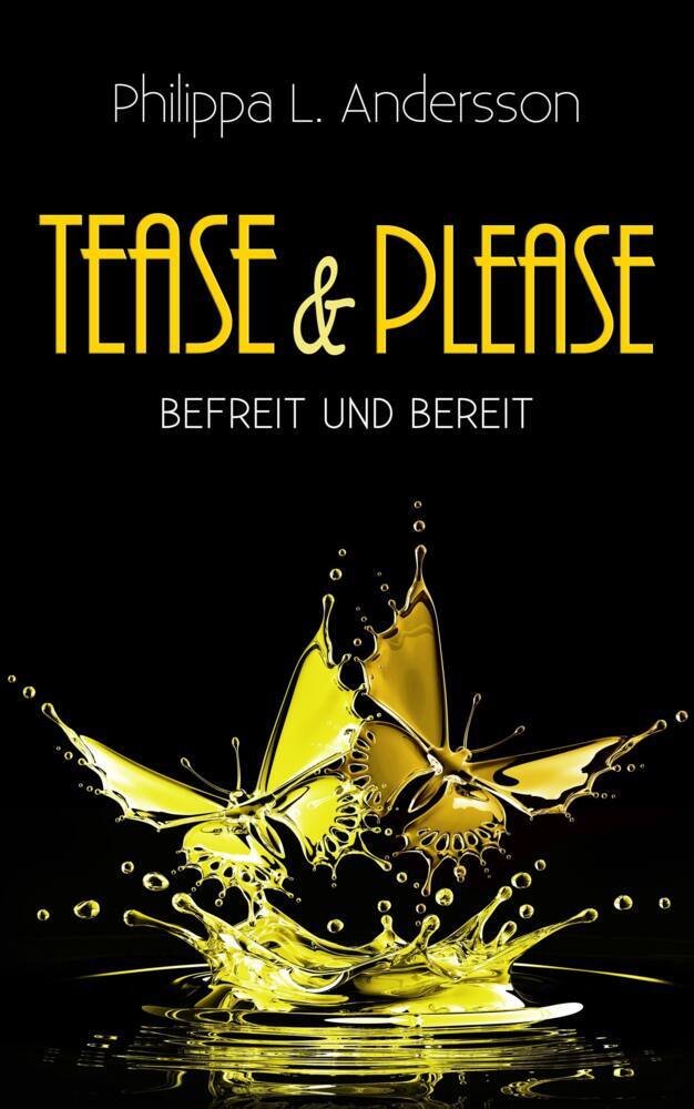 Tease & Please - befreit und bereit (Philippa L. Andersson)